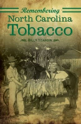 Remembering North Carolina Tobacco