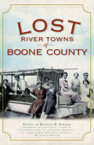 Title: Lost River Towns of Boone County, Author: Bridget Striker