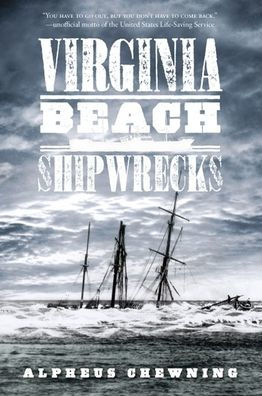 Virginia Beach Shipwrecks By Alpheus Chewning Paperback Barnes