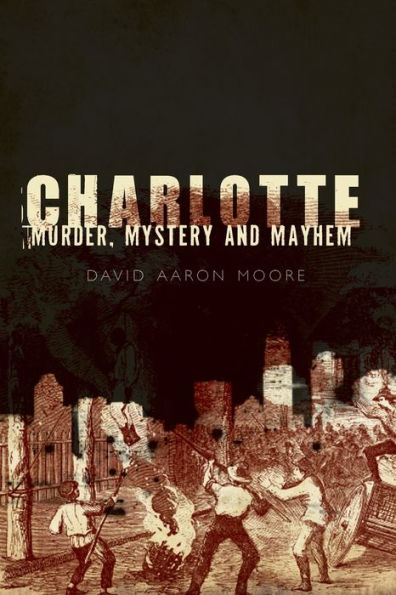 Charlotte: Murder, Mystery and Mayhem