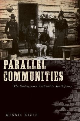 Parallel Communities: The Underground Railroad South Jersey