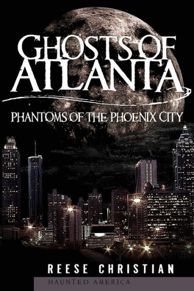 Ghosts of Atlanta: Phantoms the Phoenix City