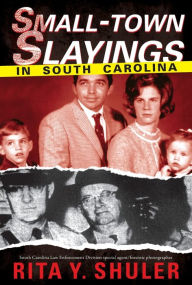 Title: Small-town Slayings in South Carolina, Author: Arcadia Publishing