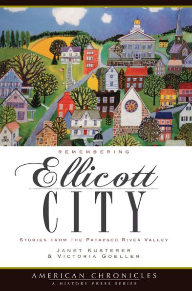 Remembering Ellicott City: Tales from the Patapsco River Valley