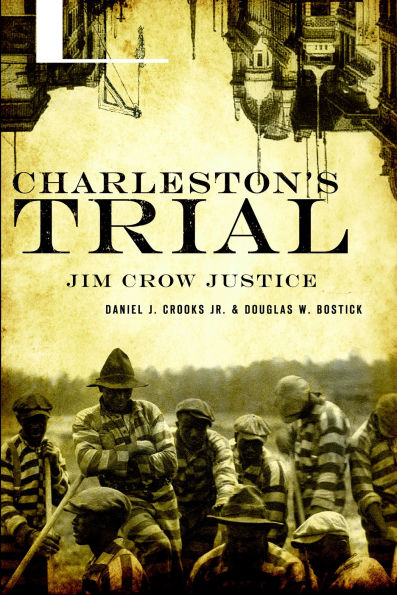 Charleston's Trial: Jim Crow Justice