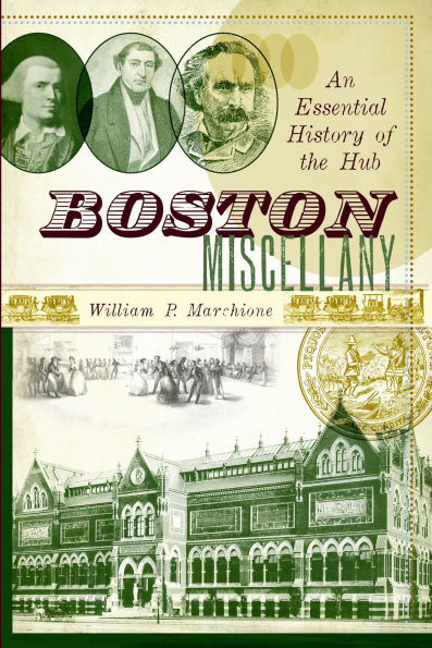 Boston Miscellany: An Essential History of the Hub