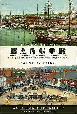 Remembering Bangor: the Queen City Before Great Fire