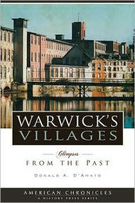 Title: Warwick's Villages: Glimpses from the Past, Author: Donald A. D'Amato