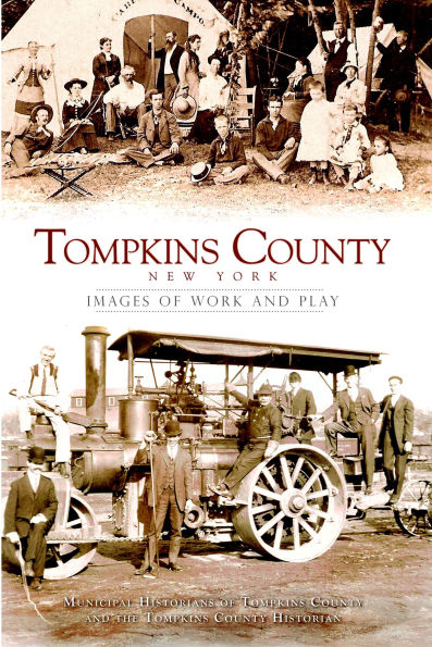 Tompkins County New York: Images of Work and Play