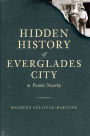 Hidden History of Everglades City & Points Nearby