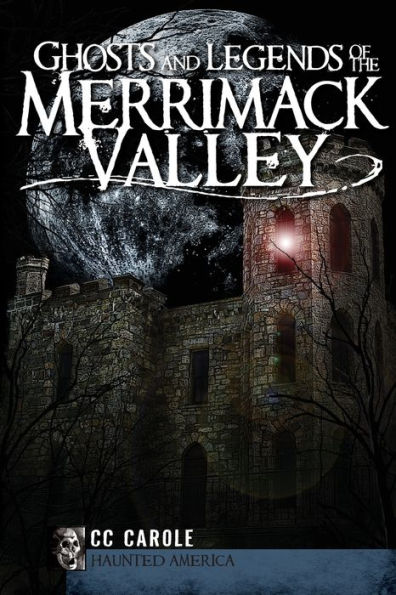 Ghosts and Legends of the Merrimack Valley