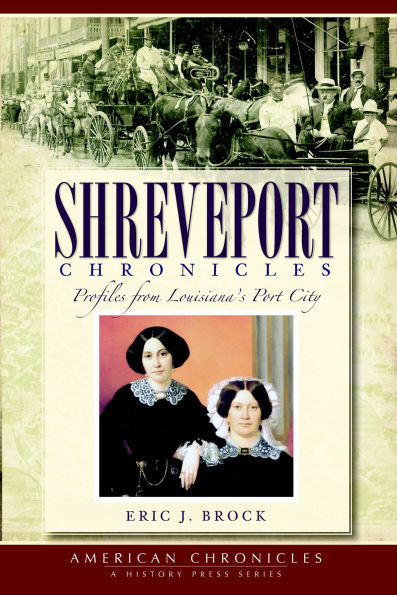Shreveport Chronicles: Profiles From Louisiana's Port City