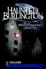 Haunted Burlington: Spirits of Vermont's Queen City