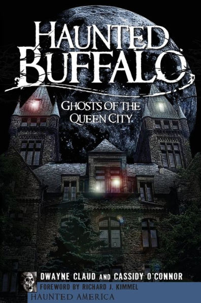 Haunted Buffalo: Ghosts the Queen City