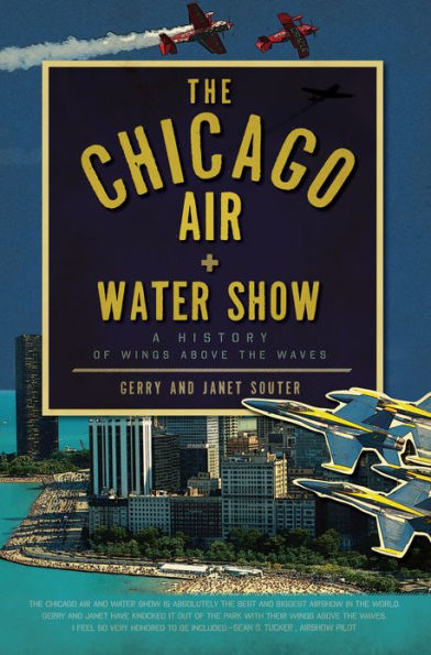 the Chicago Air and Water Show: A History of Wings above Waves