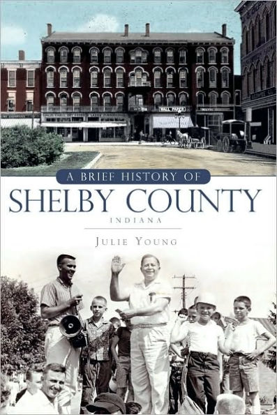 A Brief History of Shelby County, Indiana