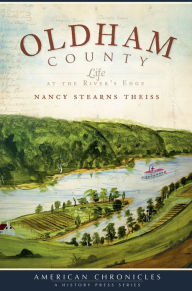 Title: Oldham County: Life at the River's Edge, Author: Arcadia Publishing