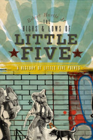 Title: The Highs and Lows of Little Five: A History of Little Five Points, Author: Arcadia Publishing