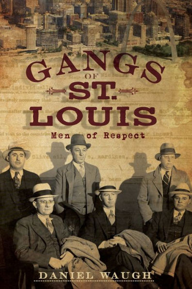 The Gangs of St. Louis: Men Respect