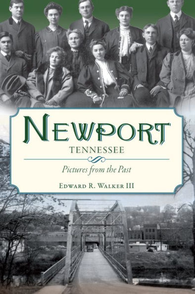 Newport, Tennessee: Pictures from the Past