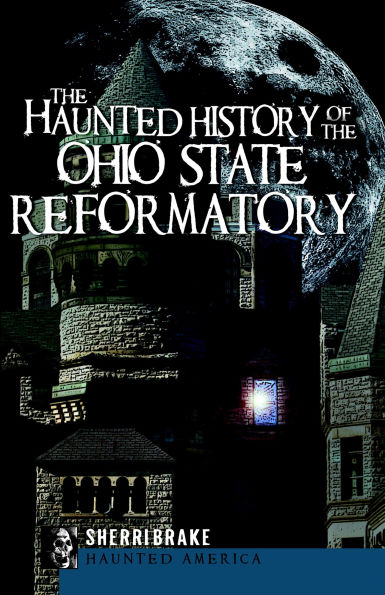 the Haunted History of Ohio State Reformatory