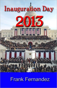 Title: Inauguration Day 2013, Author: Bernard Frank Fernandez