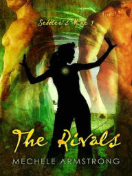 Title: The Rivals [Settler's Mine 1], Author: Mechele Armstrong