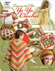 Title: Learn to Yo-Yo Crochet, Author: Wendy Harbaugh