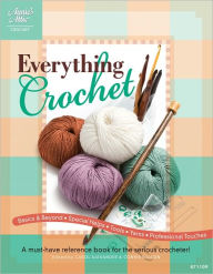 Title: Everything Crochet: A Must-Have Reference Book for the Serious Crocheter!, Author: Carol Alexander