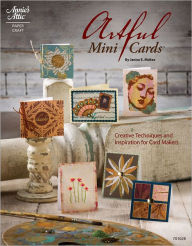 Title: Artful Mini Cards: Creative Techniques and Inspiration for Card Makers, Author: Janice E. McKee