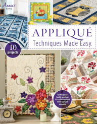 Title: Appliqué Techniques Made Easy, Author: Annie's