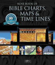 Title: Rose Book of Bible Charts, Maps, and Time Lines: Full-Color Bible Charts, Illustrations of the Tabernacle, Temple, and High Priest, Then and Now Bible, Author: Rose Publishing