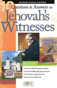 Title: 10 Questions and Answers on Jehovah's Witnesses: Key Beliefs, Practics, and History, Author: Paul Carden