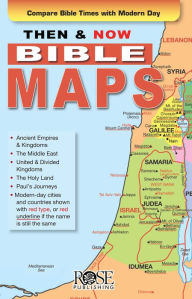 Title: Then & Now Bible Maps: Bible Quick Reference Series, Author: Rose Publishing
