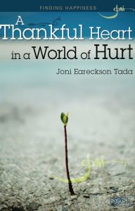 Title: A Thankful Heart in a World of Hurt, Author: Joni Eareckson Tada