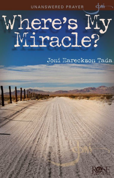 Where's My Miracle?: Unanswered Prayer