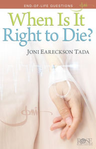 Title: When Is It Right to Die?: End-of-Life Questions, Author: Joni Tada