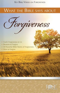 Title: What the Bible Says About Forgiveness, Author: Rose Publishing