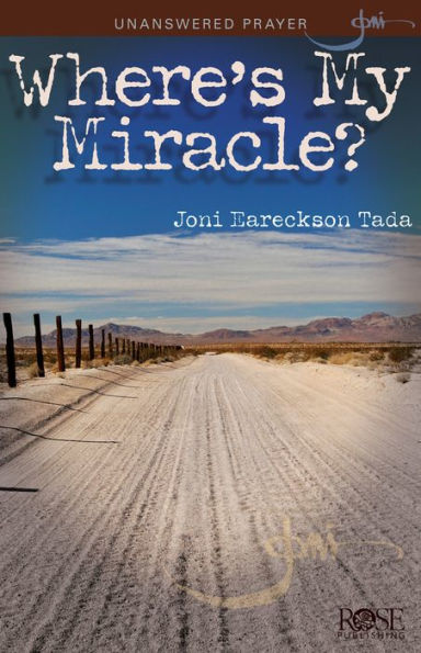 Where's My Miracle?: Unanswered Prayer