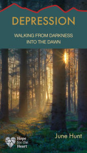 Title: Depression: Walking from Darkness Into the Dawn, Author: June Hunt