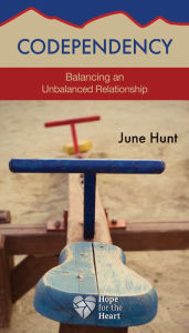 Title: Codependency: Balancing an Unbalanced Relationship, Author: June Hunt