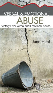 Title: Verbal and Emotional Abuse, Author: June Hunt