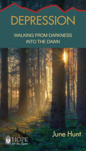 Title: Depression: Walking from Darkness into the Dawn, Author: June Hunt