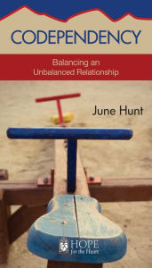 Title: Codependency: Balancing an Unbalanced Relationship, Author: June Hunt