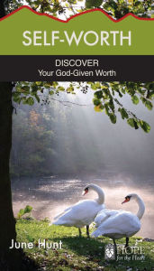 Title: Self-Worth: Discover Your God-Given Worth, Author: June Hunt