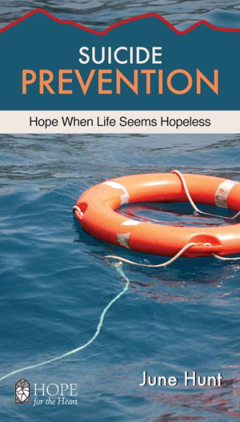 Suicide Prevention: Hope When Life Seems Hopeless