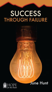 Title: Success through Failure, Author: June Hunt