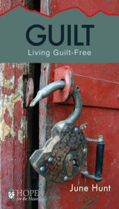 Title: Guilt: Living Guilt Free, Author: June Hunt