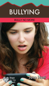 Title: Bullying Minibook (Hope for the Heart, June Hunt), Author: June Hunt