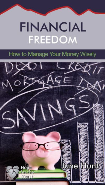 Financial Freedom Minibook (Hope for the Heart, June Hunt)